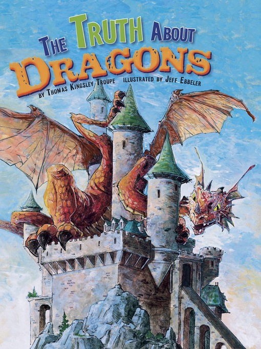 Title details for The Truth About Dragons by Jeffrey Ebbeler - Available